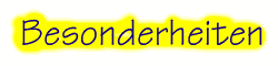 Besonderheiten